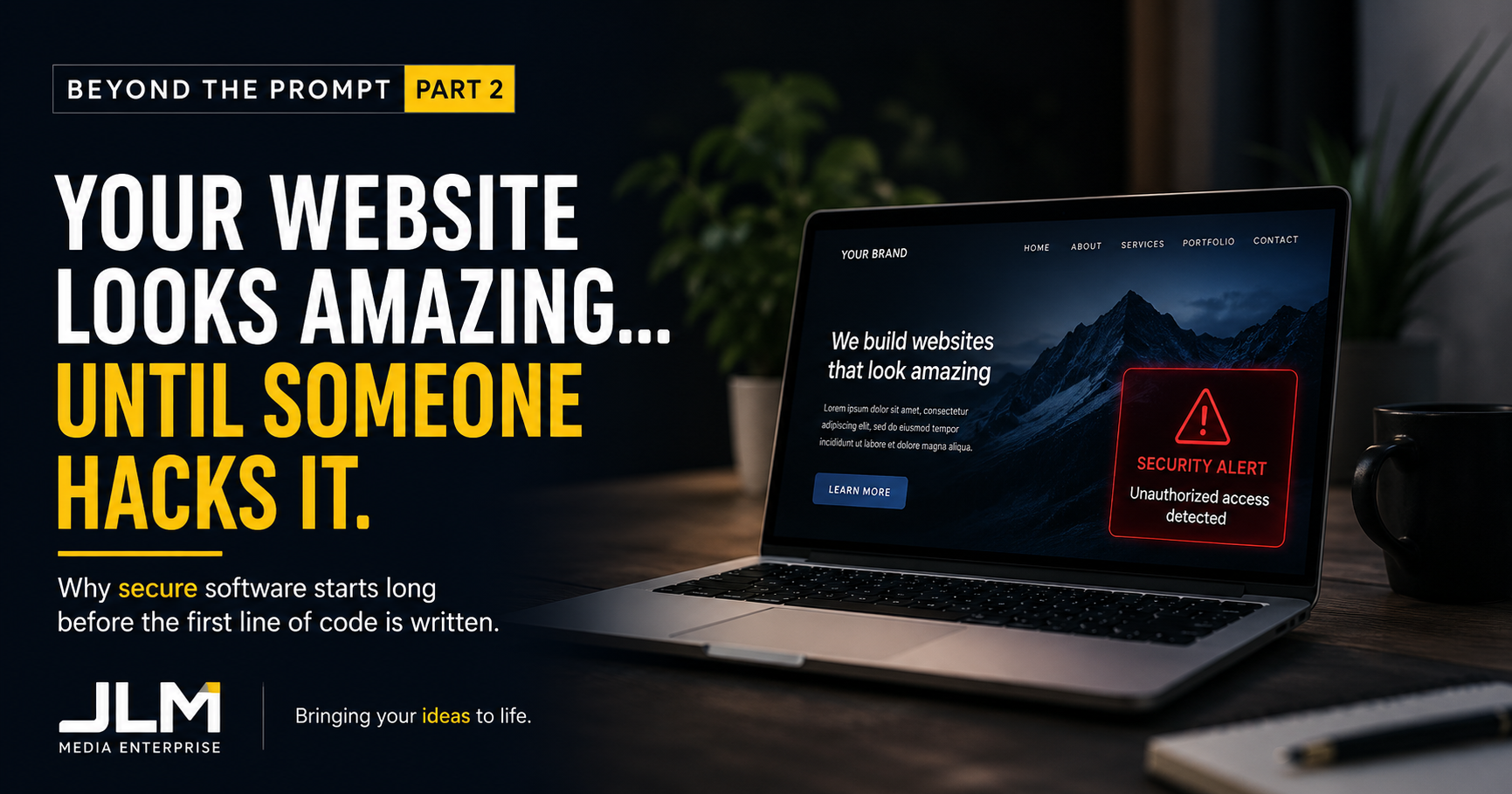 Beyond the Prompt (Part 2)  Your Website Looks Amazing… Until Someone Hacks It.
